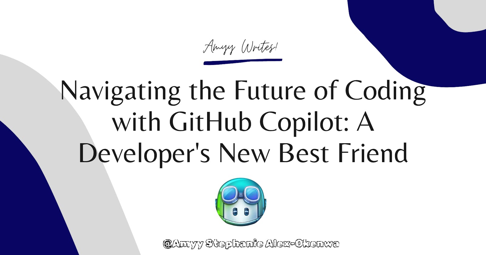 Navigating the Future of Coding with GitHub Copilot: A Developer's New Best Friend