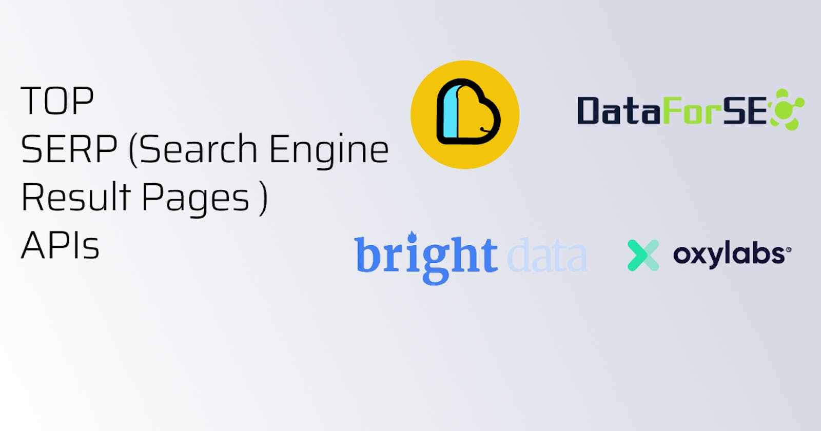 Exploring the Top SERP (Search Engine Result Pages) APIs