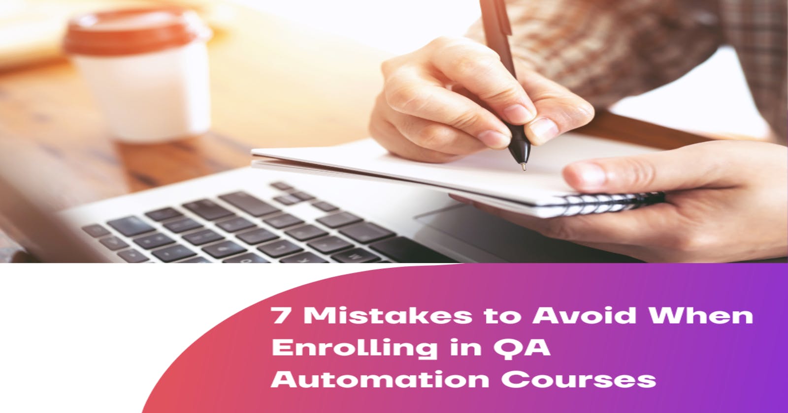 7 Mistakes to Avoid When Enrolling in QA Automation Courses