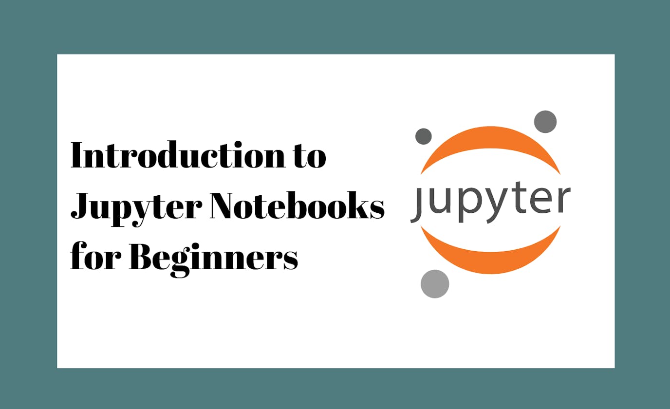 Introduction to Jupyter Notebooks for Beginners