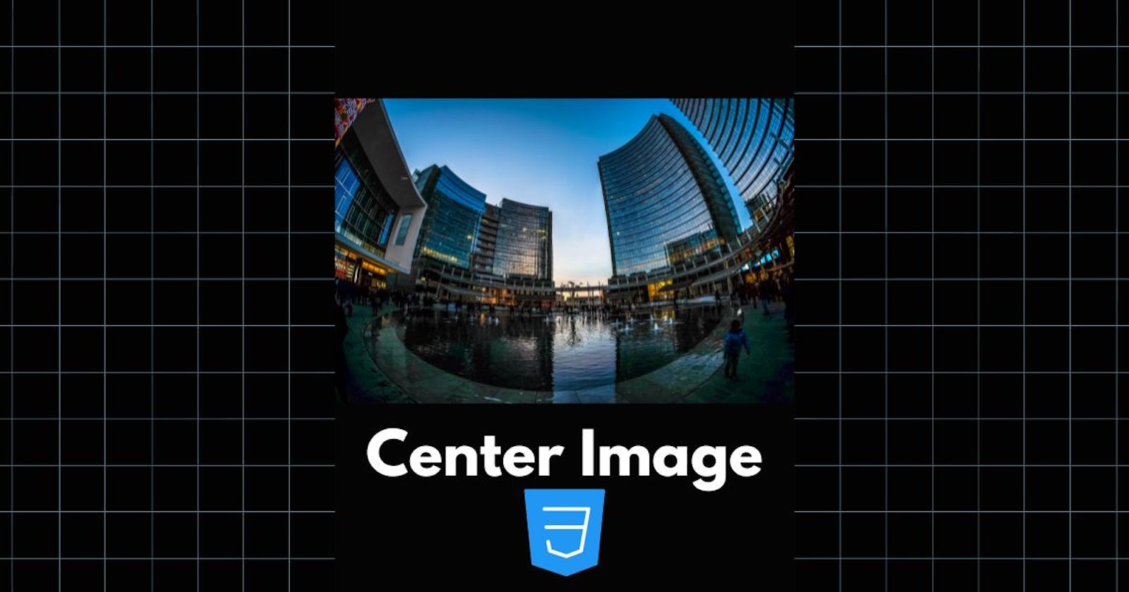 How to Center Image CSS for Beautiful Web Layouts