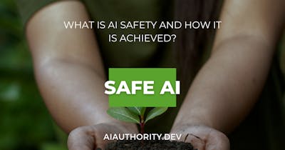 Cover Image for What is AI Safety and How It is Achieved?