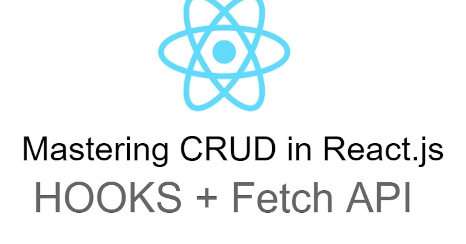 Handling CRUD Operations with React Hooks and Fetch API: A Hands-On Lab