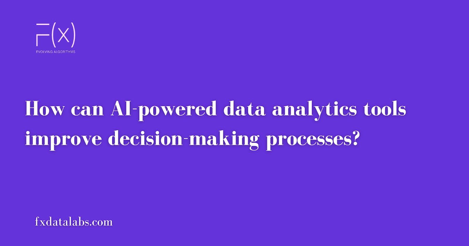 How can AI-powered data analytics tools improve decision-making processes?