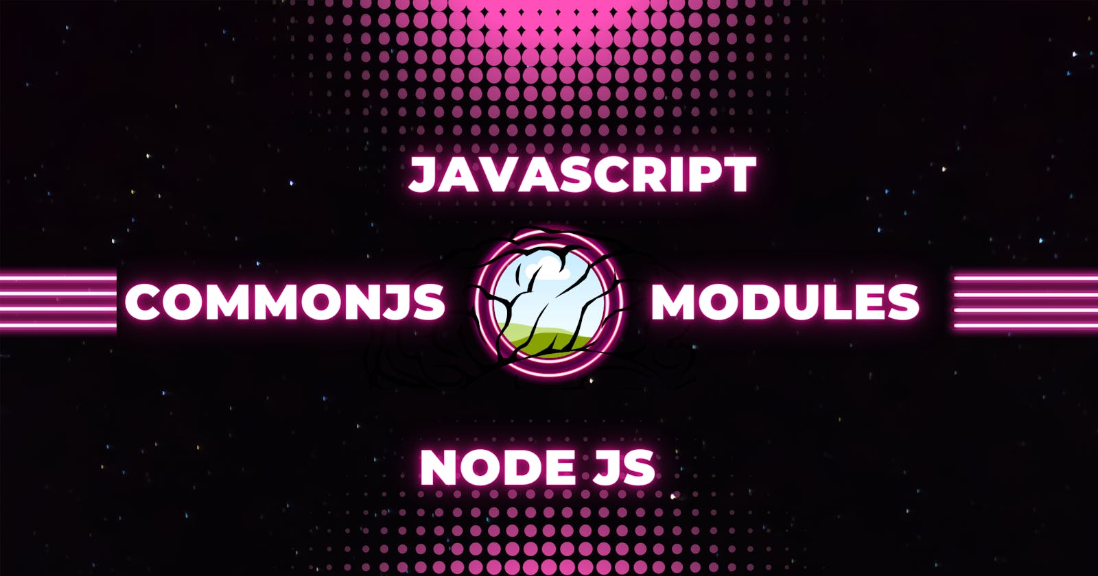 Common Js and Modules in JavaScript/ Node js World