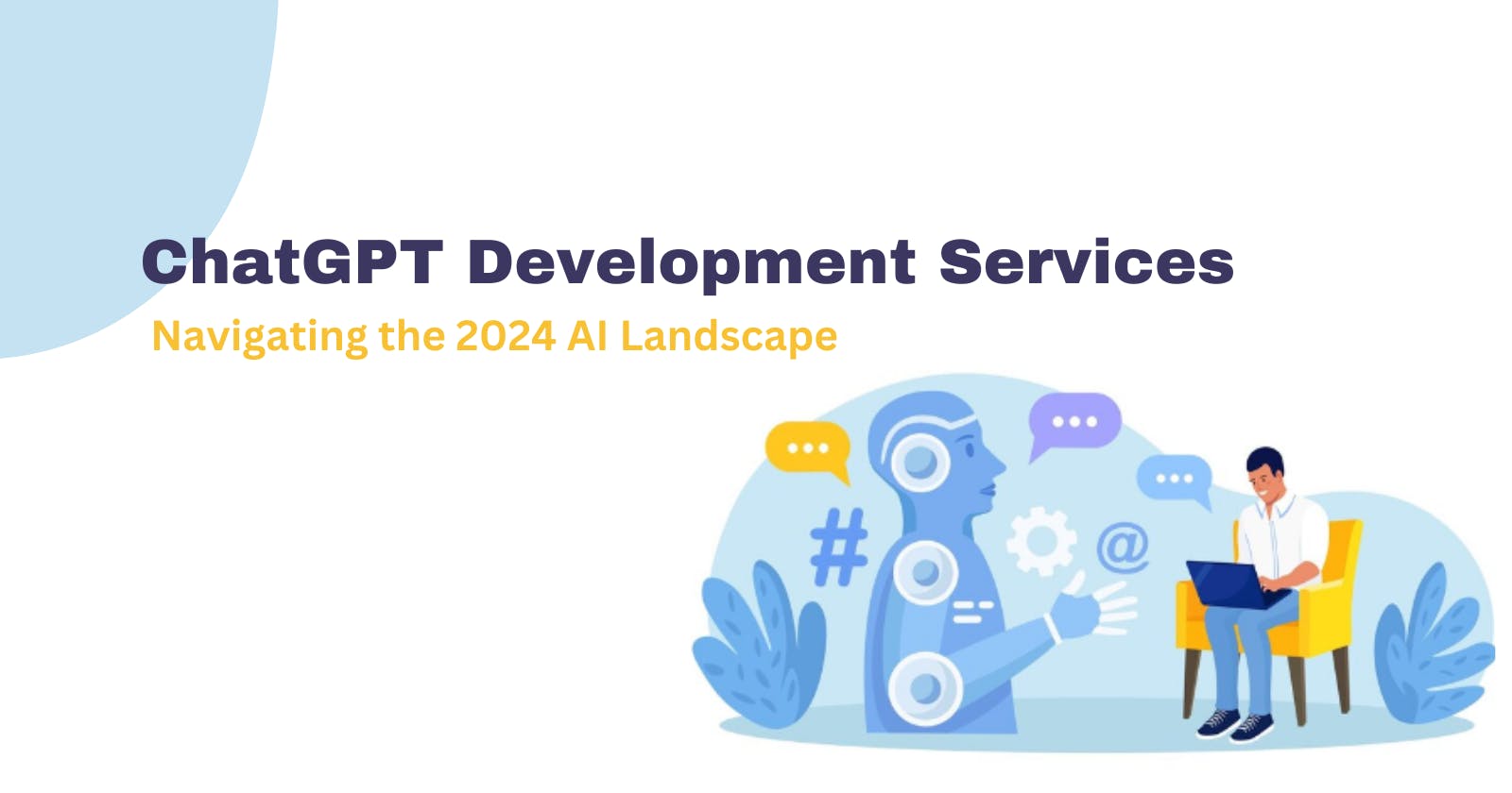 ChatGPT Development Services: Navigating the 2024 AI Landscape