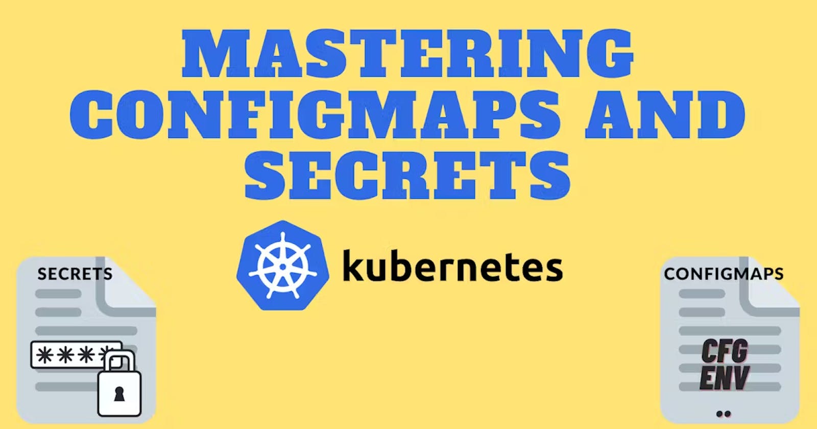 Day 35 - Mastering ConfigMaps and Secrets in Kubernetes! 🔒🔑🛡️🚀