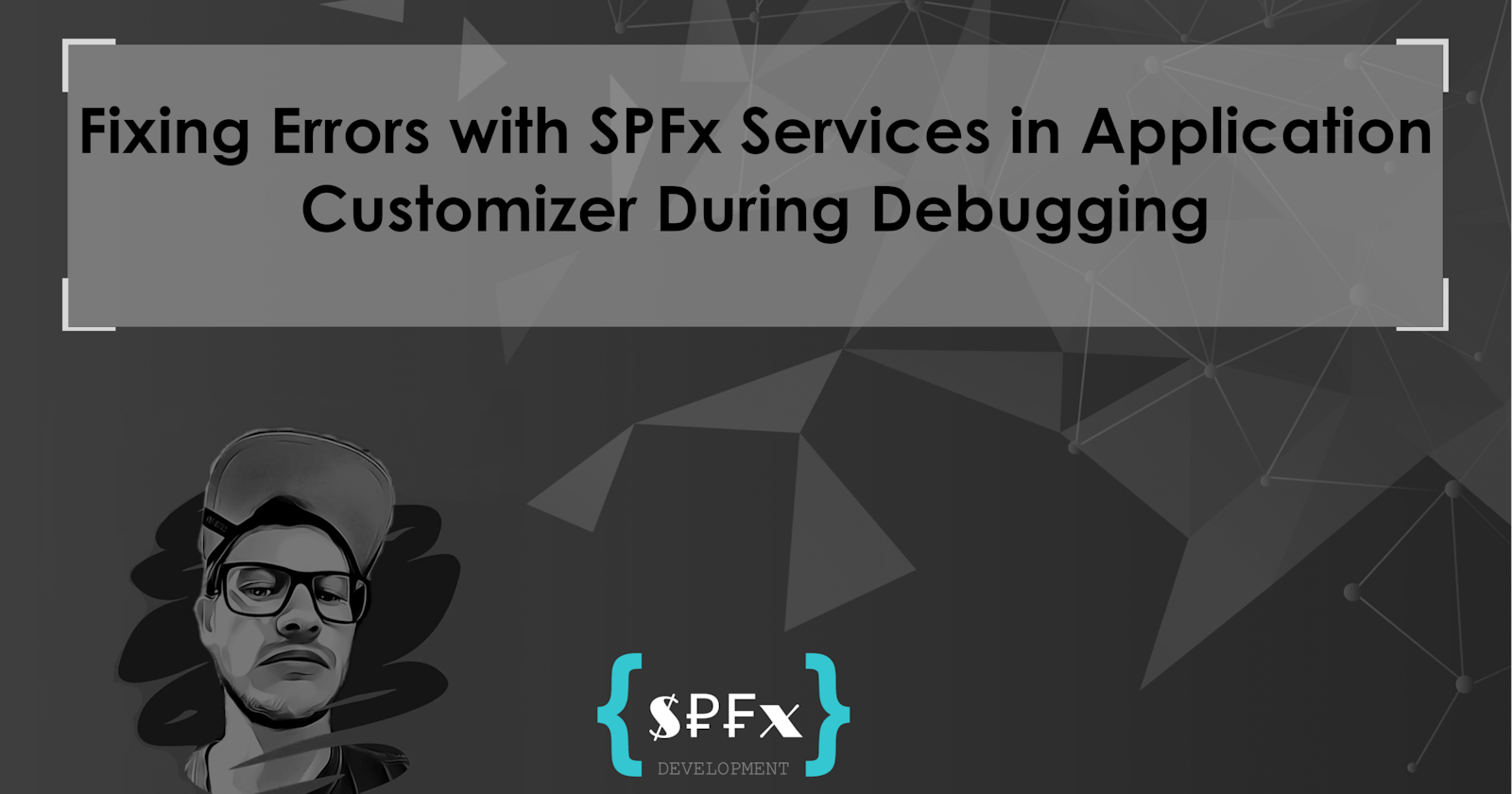 Fixing Errors with SPFx Services in Application Customizer During Debugging