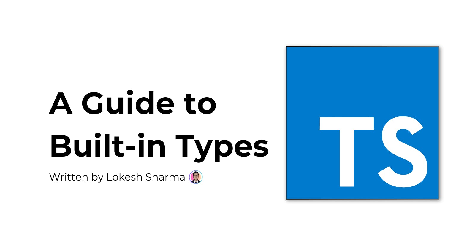 Level Up Your TypeScript: A Guide to Built-in Types