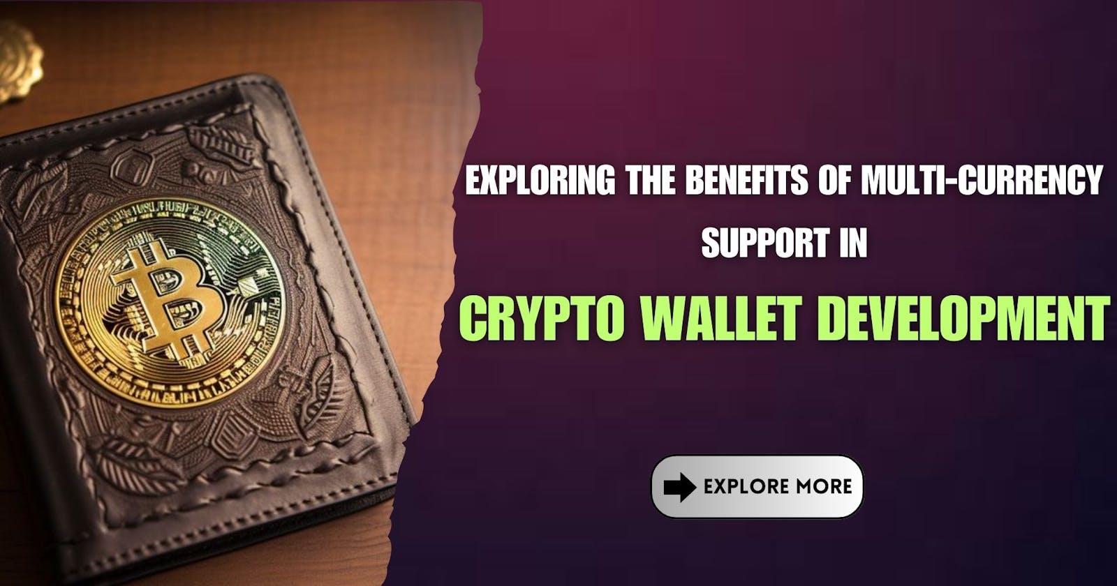 Exploring the Benefits of Multi-Currency Support in Crypto Wallet Development
