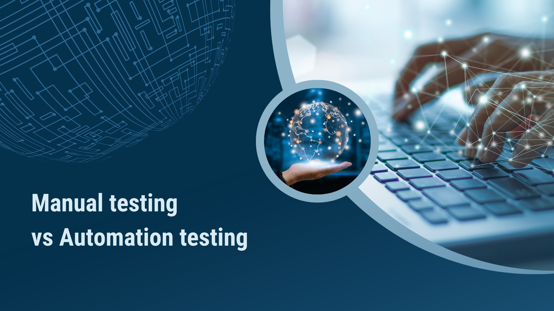 Manual testing vs Automation testing – Definition, comparison, and 6+ strategies for success