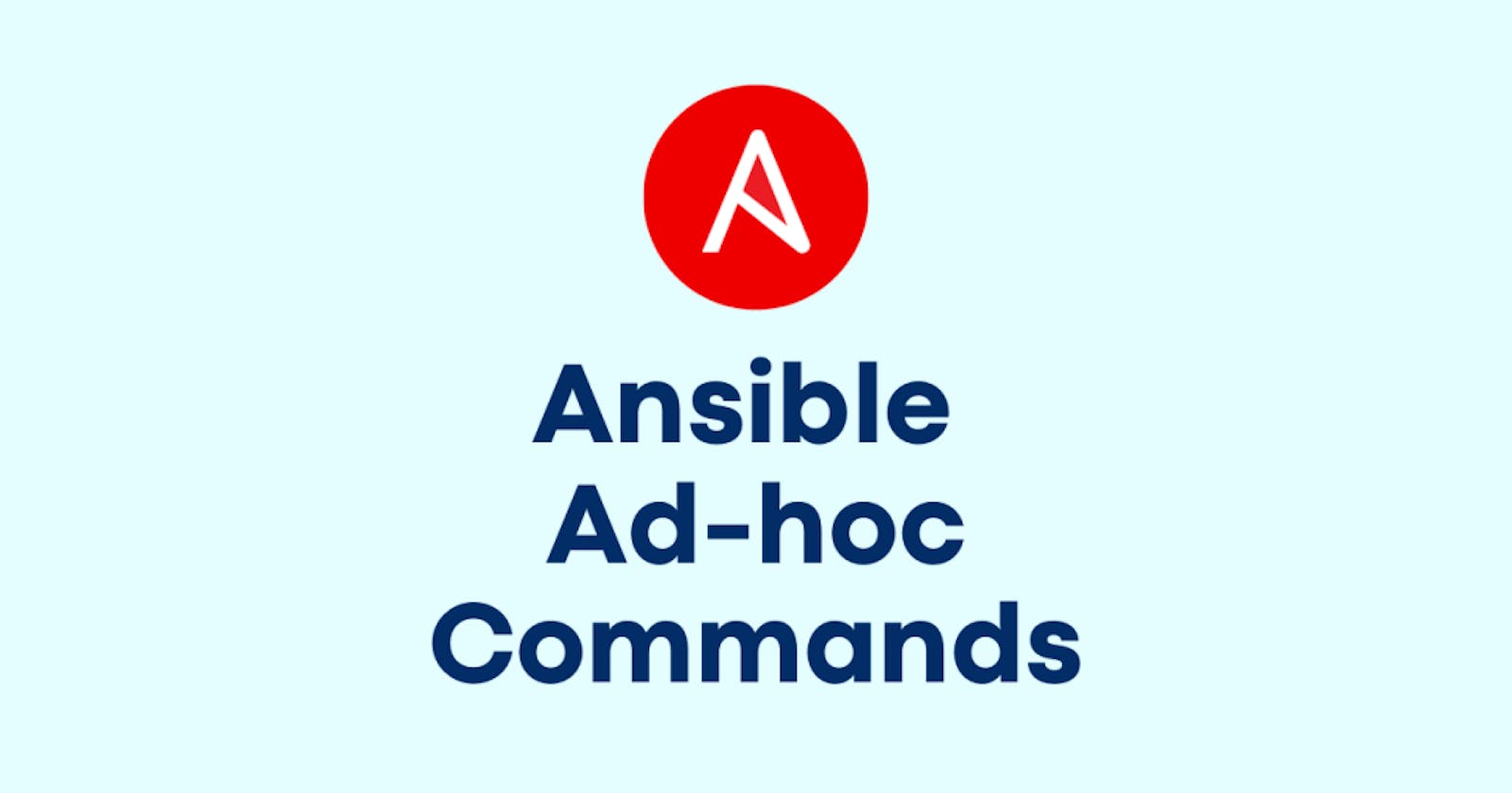 💡Ansible Ad-Hoc Commands