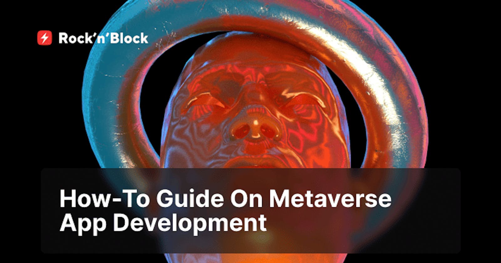 The Definitive How-To Guide for Metaverse App Development