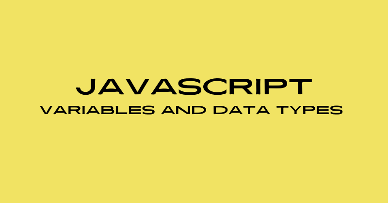 Demystifying Variables and Data Types in JavaScript 🌍