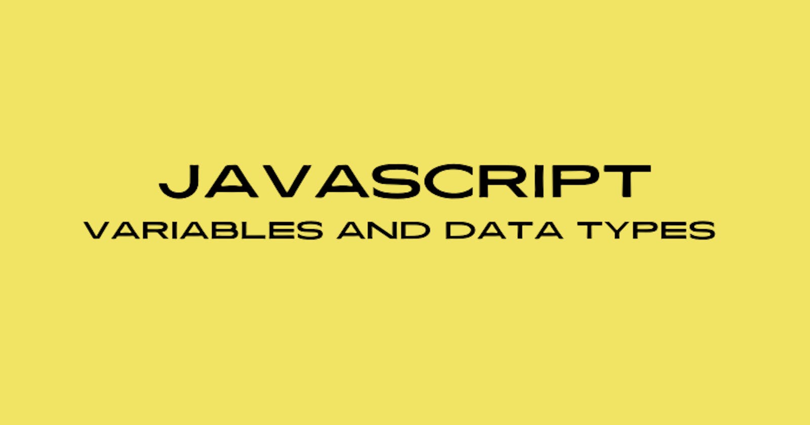 Demystifying Variables and Data Types in JavaScript 🌍