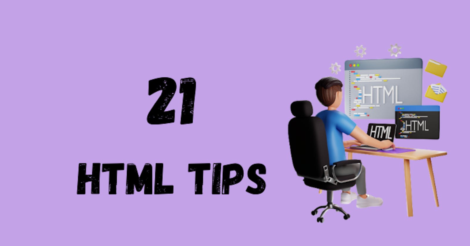 21 HTML Tips You Must Know About