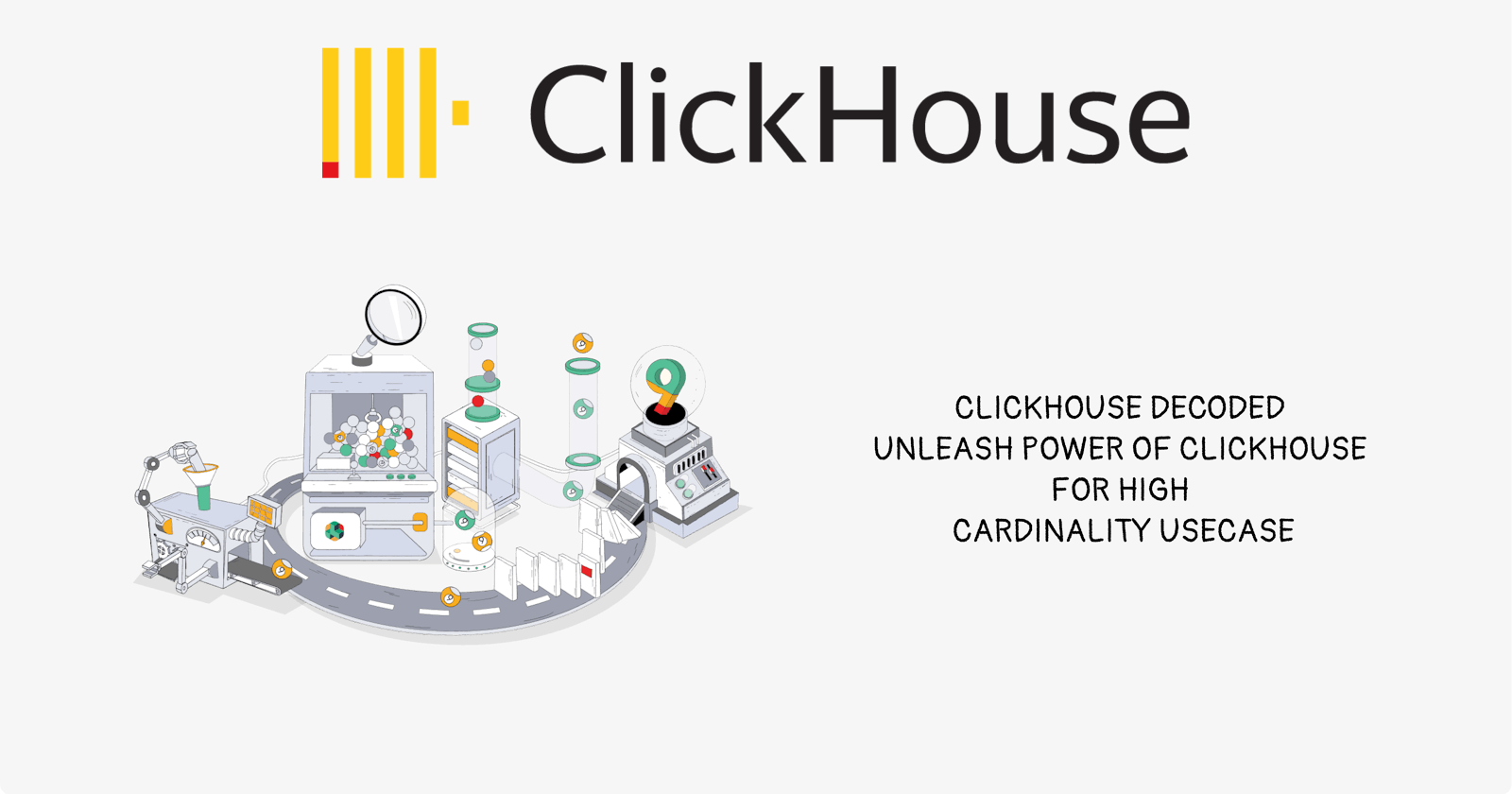 ClickHouse Decoded: High Cardinality Use case