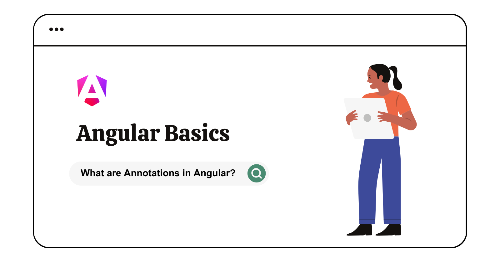 Understanding Angular Annotations: Simplifying Coding in Angular Apps