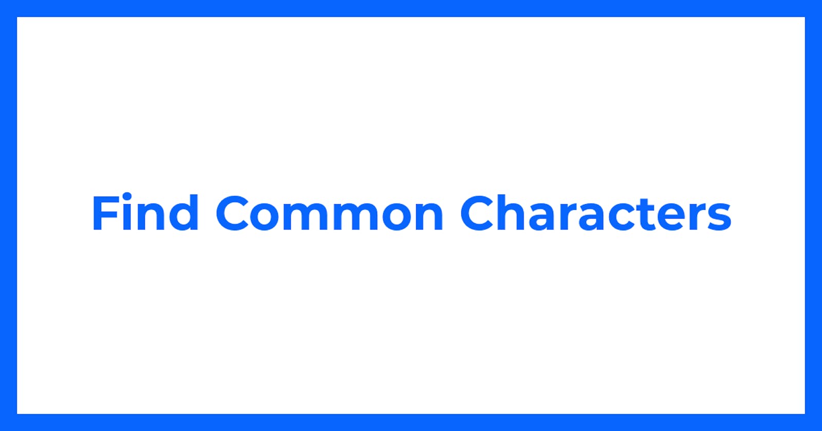 Find Common Characters
