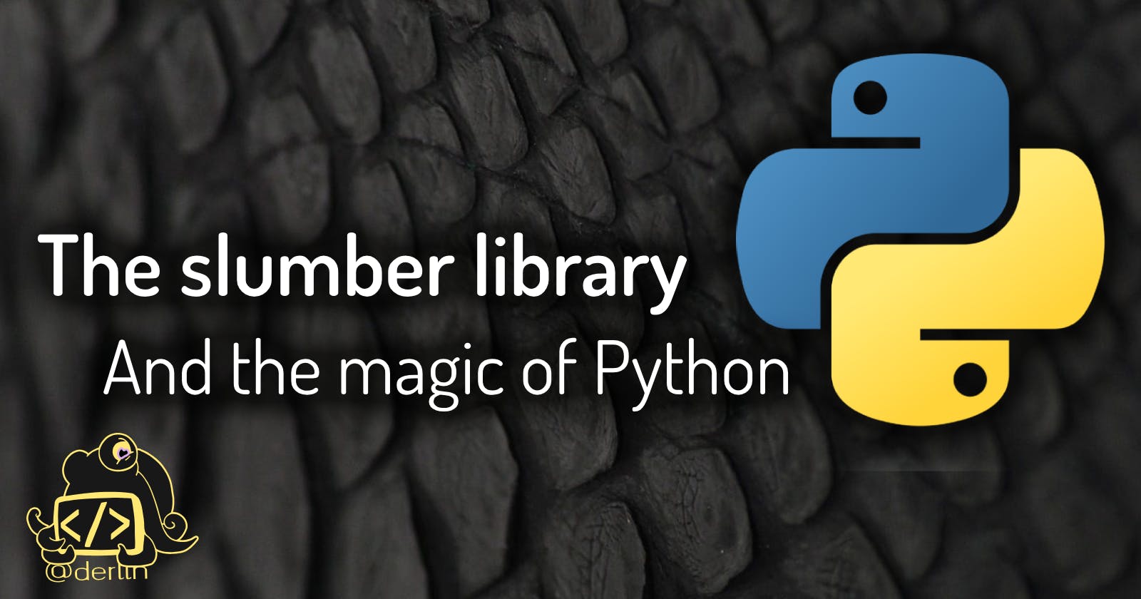 Exploring The Magic of Python Through The Awesome Slumber Library