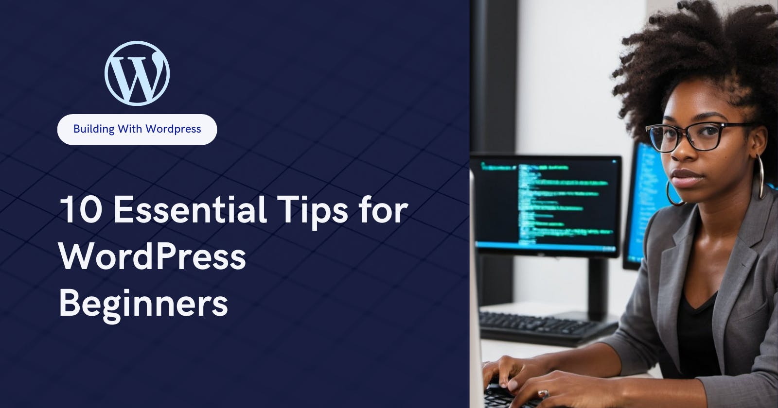 10 Essential Tips for WordPress Beginners: Unleash Your Website's Potential
