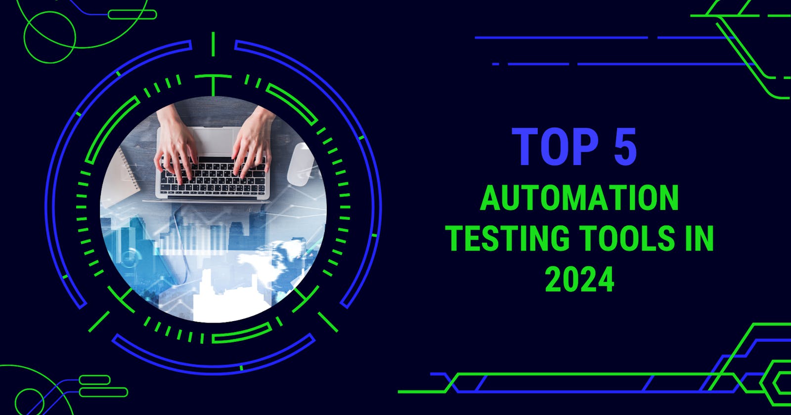 Top 5 Automation Testing Tools In 2024