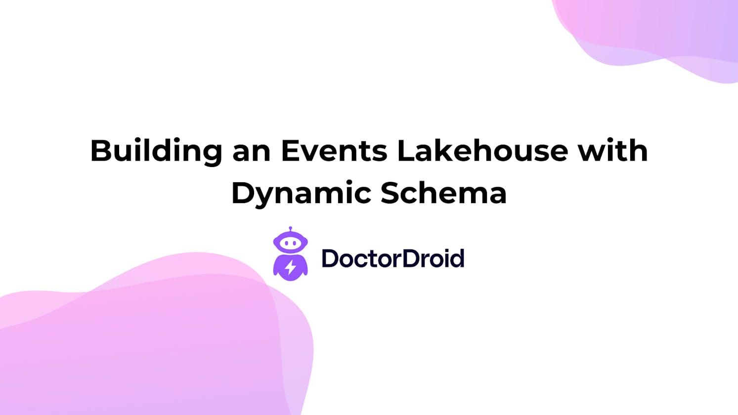 Building an Events Lakehouse with Dynamic Schema