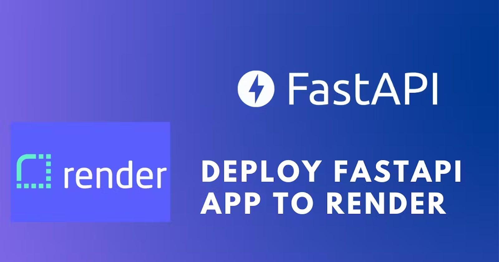 Deploying a FASTAPI Application on Render: Step-by-Step Guide