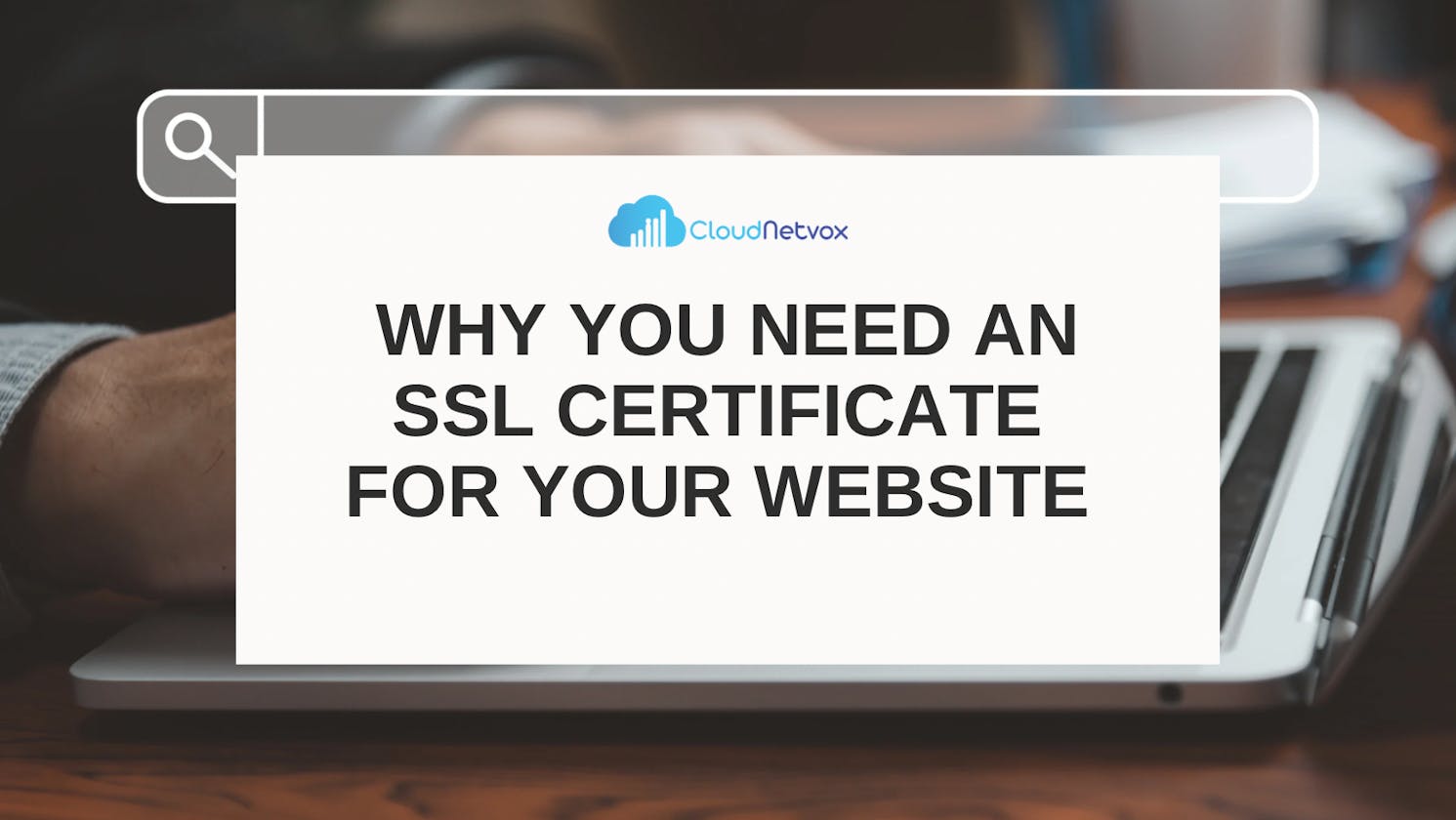 Why you need an SSL Certificate for your website.