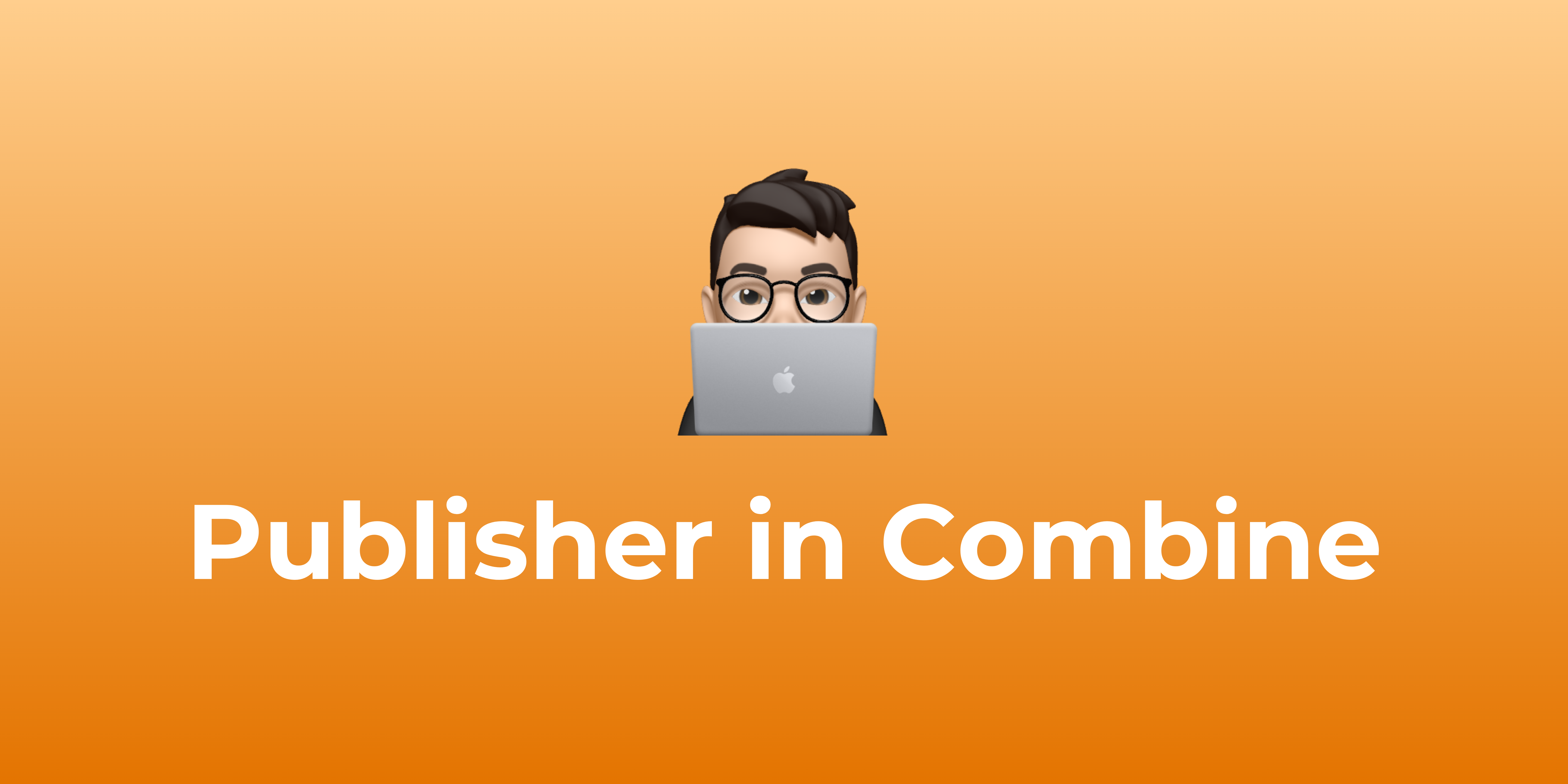 Publisher in Combine