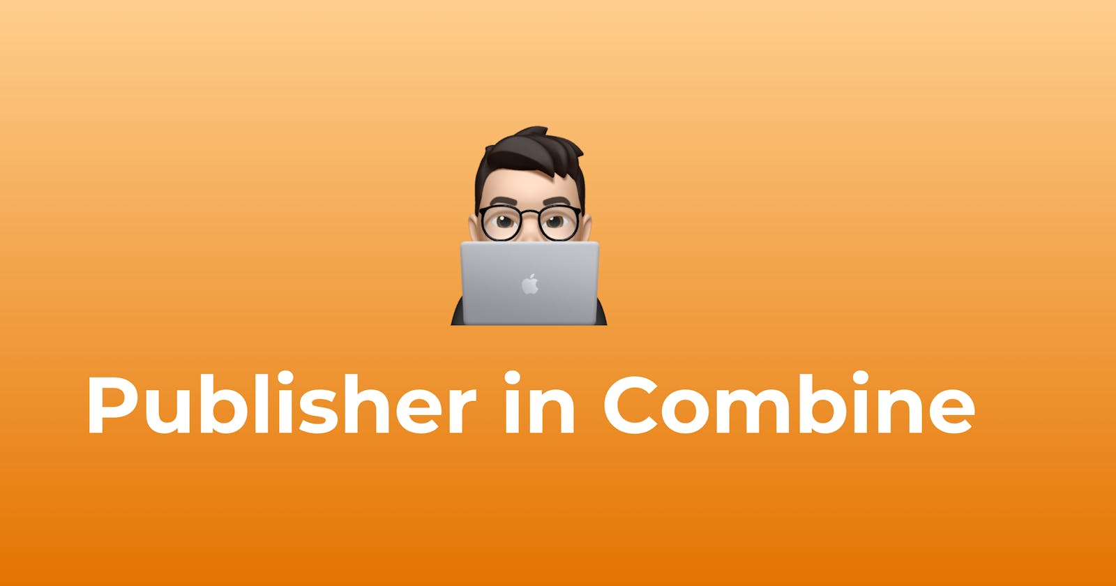 Publisher in Combine
