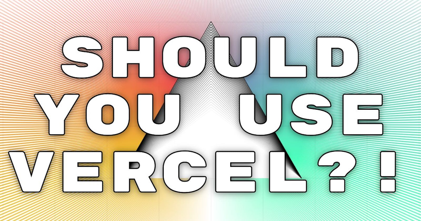 Should you use Vercel?
