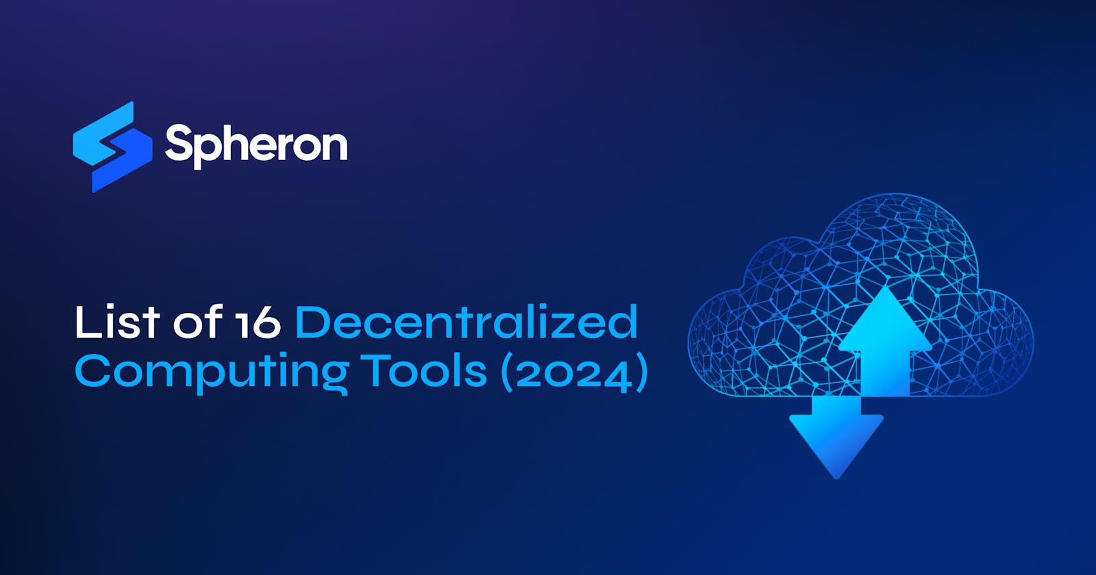 List of 16 Decentralized Computing Tools (2024)