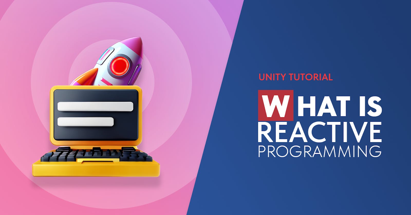 Reactive programming in Gamedev. Let's understand the approach on Unity development examples