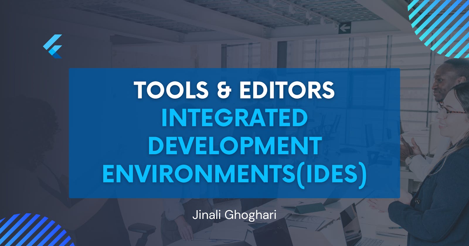 Tools & Editors in Flutter: Integrated Development Environments(IDEs)