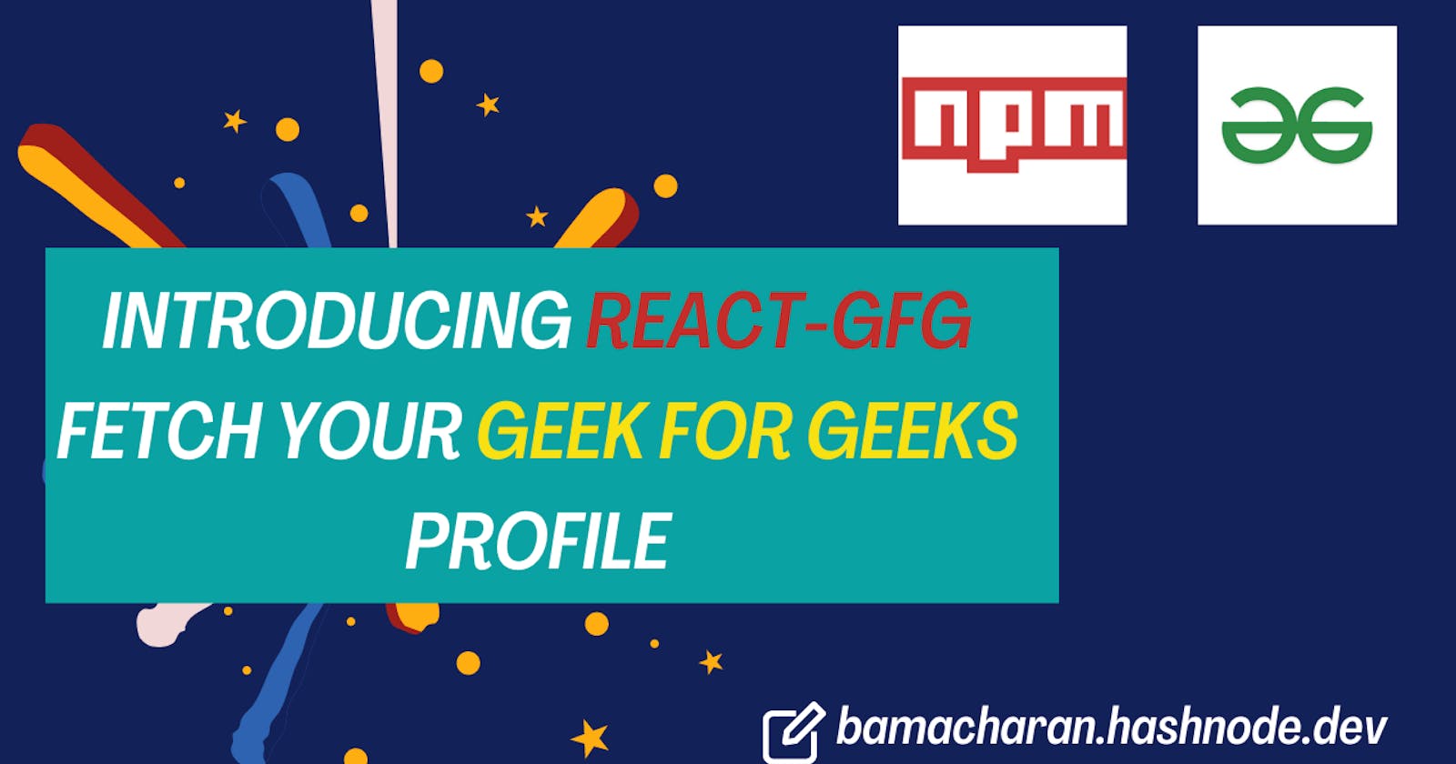 Introducing react-gfg: Fetch Your Geek for Geeks Profile Details with Ease