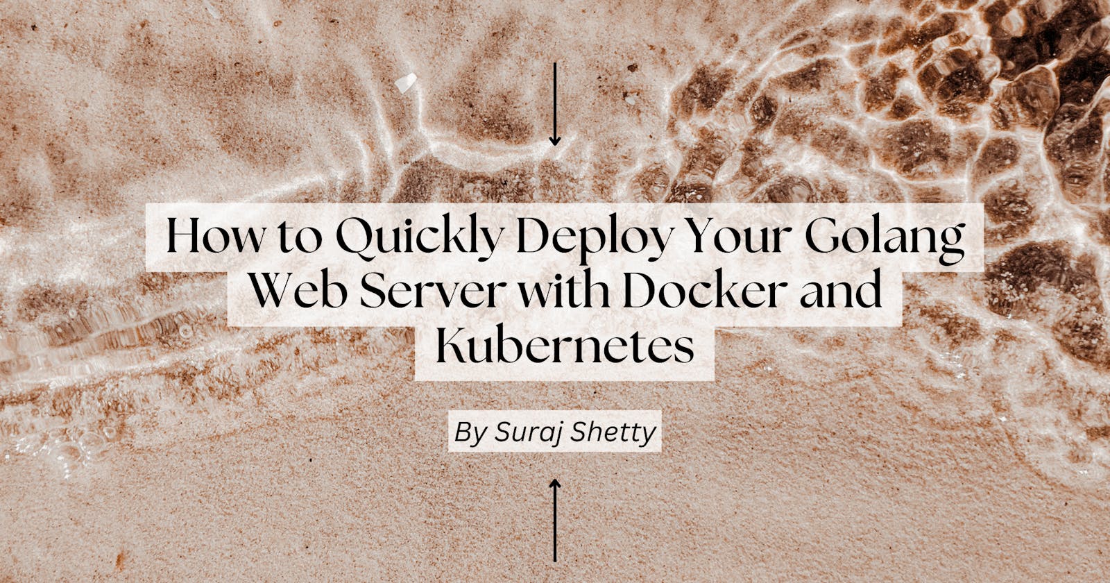 How to Quickly Deploy Your Golang Web Server with Docker and Kubernetes