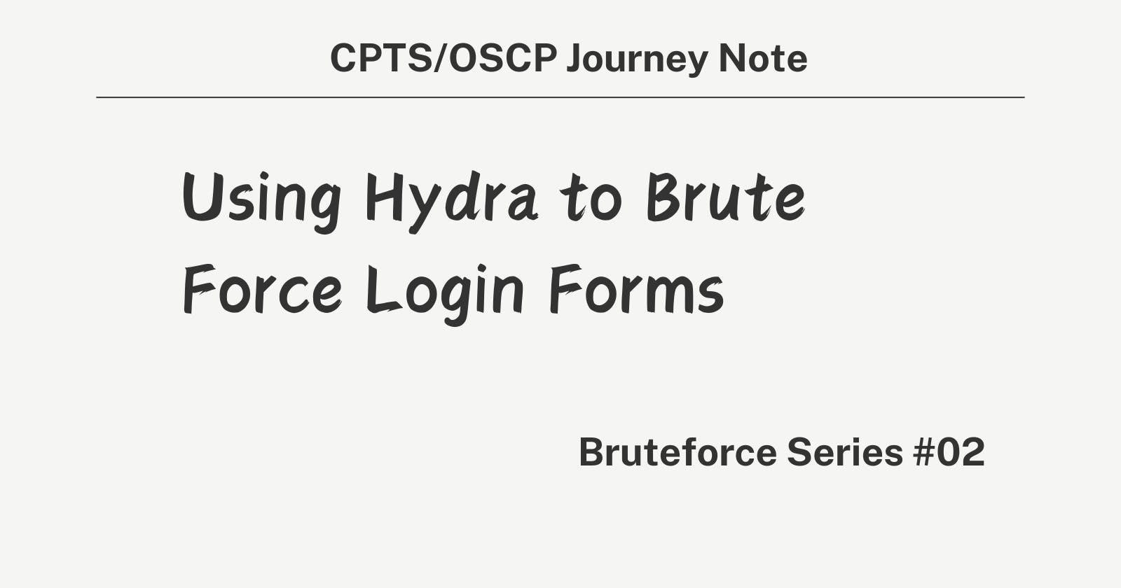 Brute-Force Series - Using Hydra to Brute Force Login Forms - 02