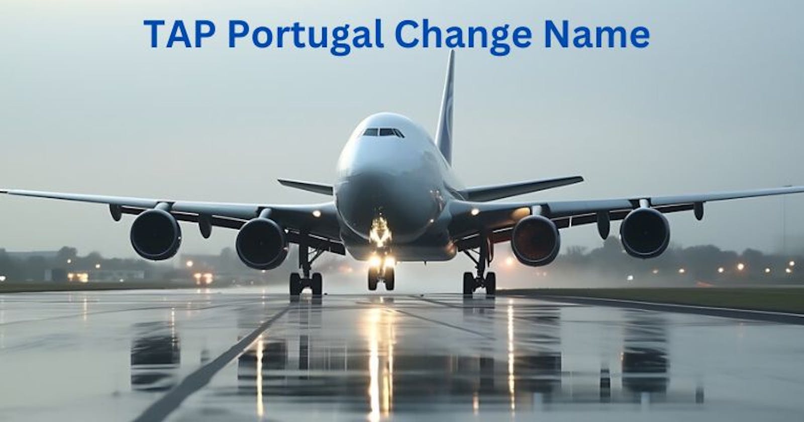 How to Change Name on TAP Portugal Flight Ticket?