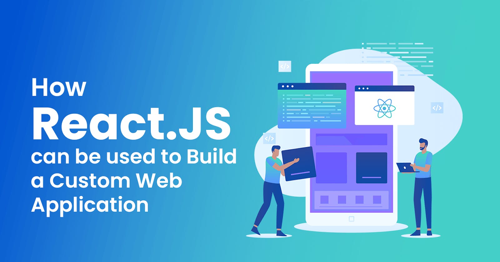 How React.JS Revolutionizes Custom Web Application Development