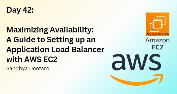 Maximizing Availability: A Guide to Setting up an Application Load Balancer with AWS EC2