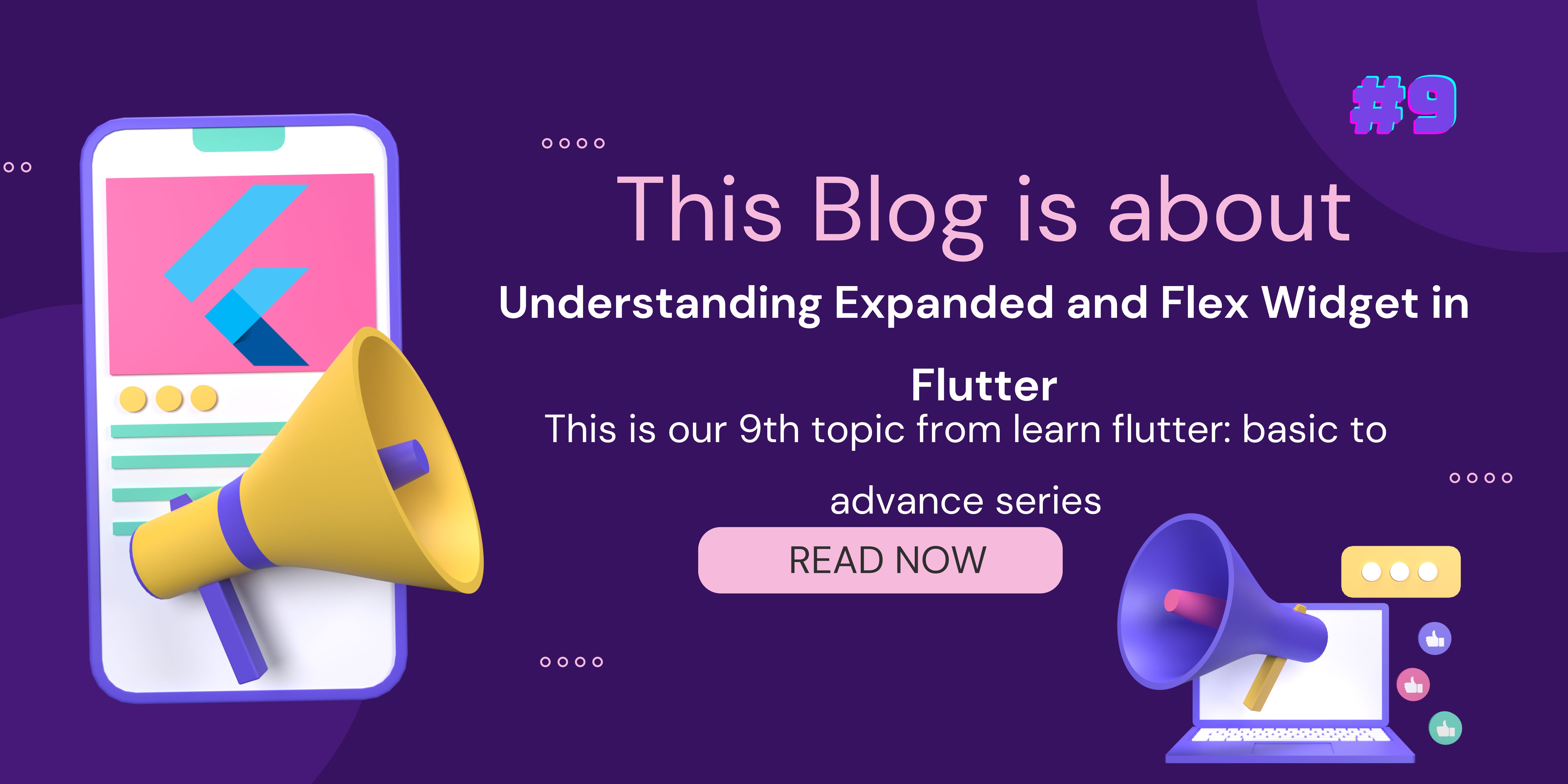 Topic: 9 Understanding Expanded Widget and Flex Widget in Flutter