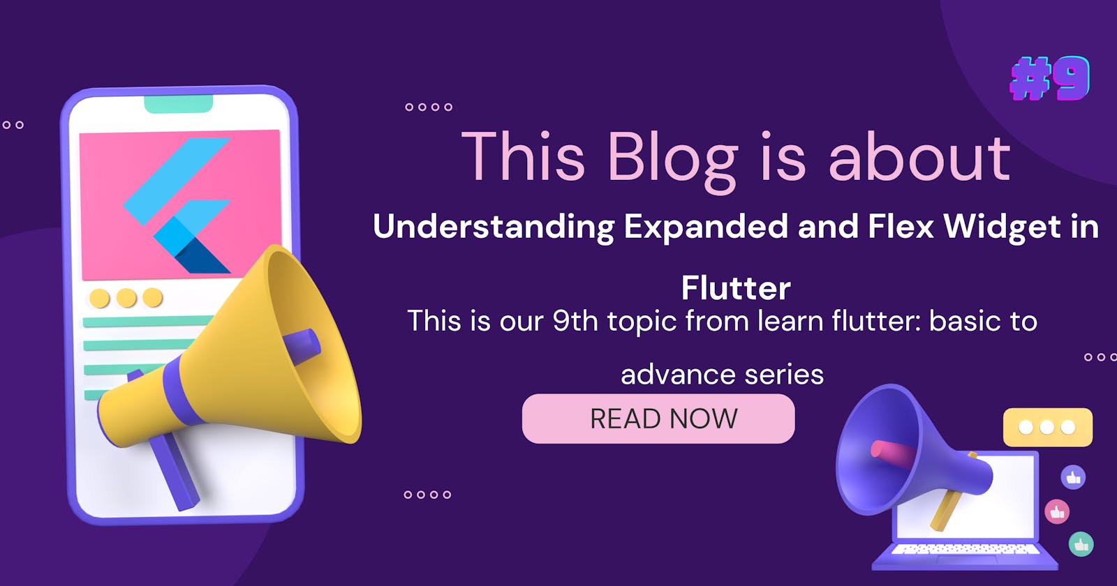 Topic: 9 Understanding Expanded Widget and Flex Widget in Flutter