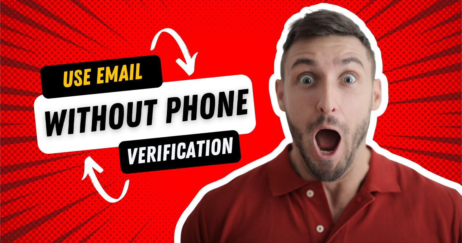 The Best Methods for Using Email Without Phone Verification
