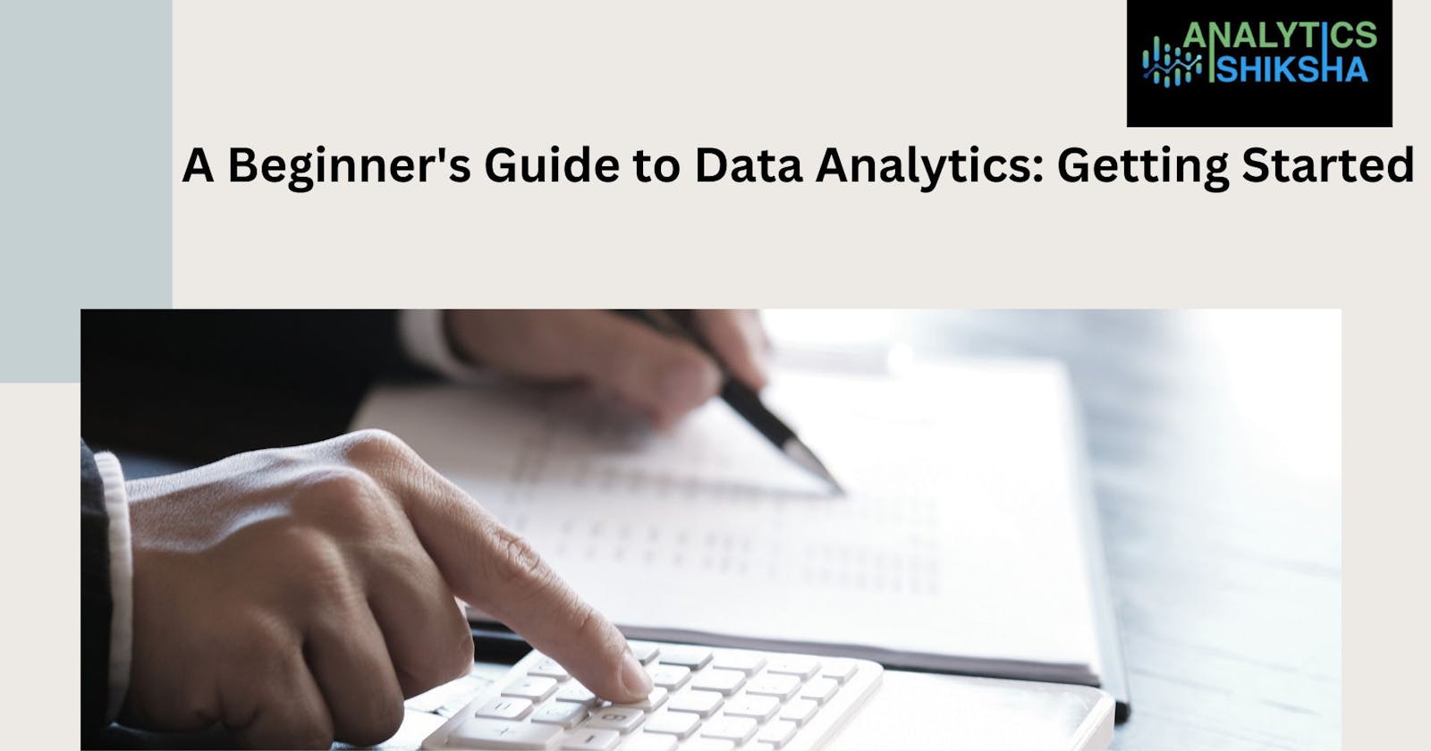 A Beginner's Guide to Data Analytics: Getting Started