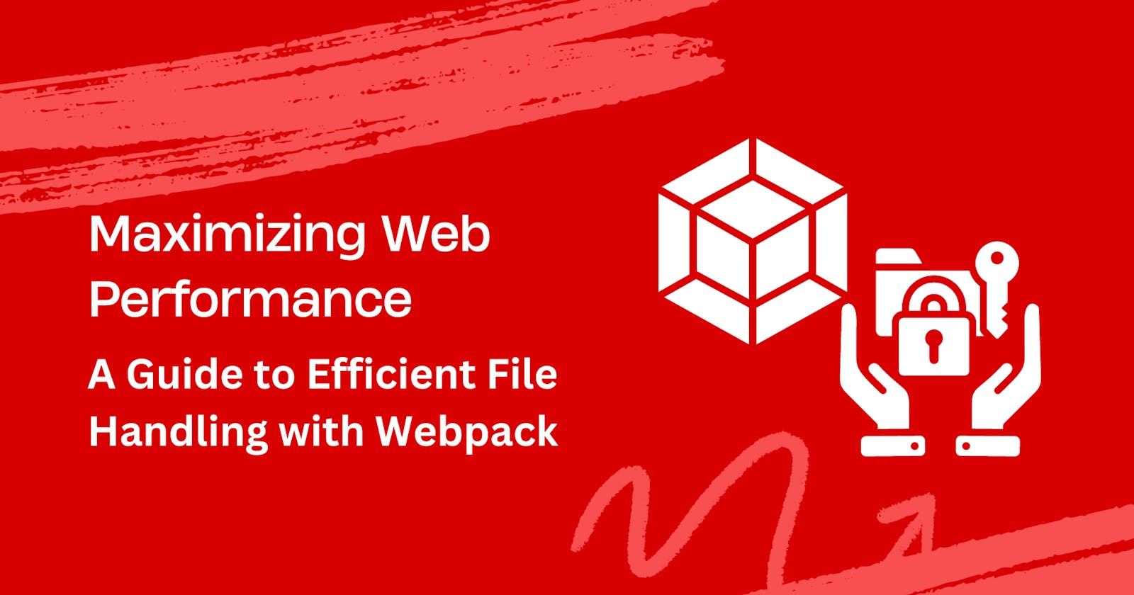 Maximizing Web Performance: A Guide to Efficient File Handling with Webpack