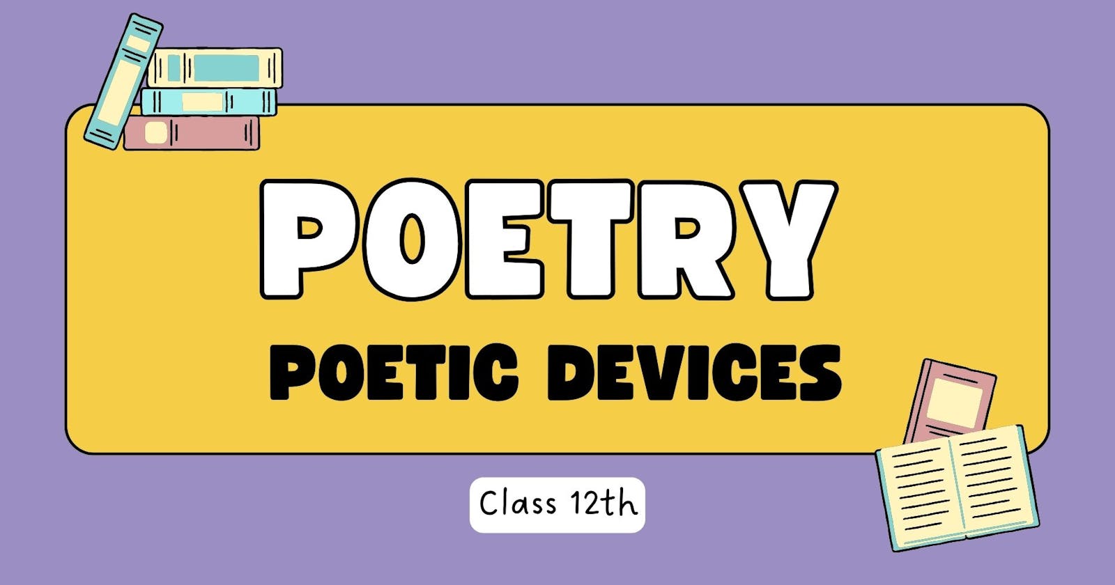 Exploring Poetic Devices in Class 12: Unveiling the Art of Expression