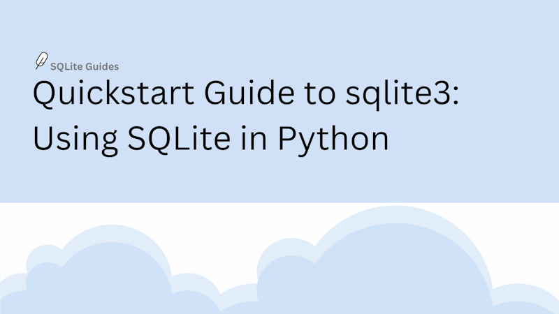 A Guide to sqlite3: Python SQLite Tutorial with Examples illustration