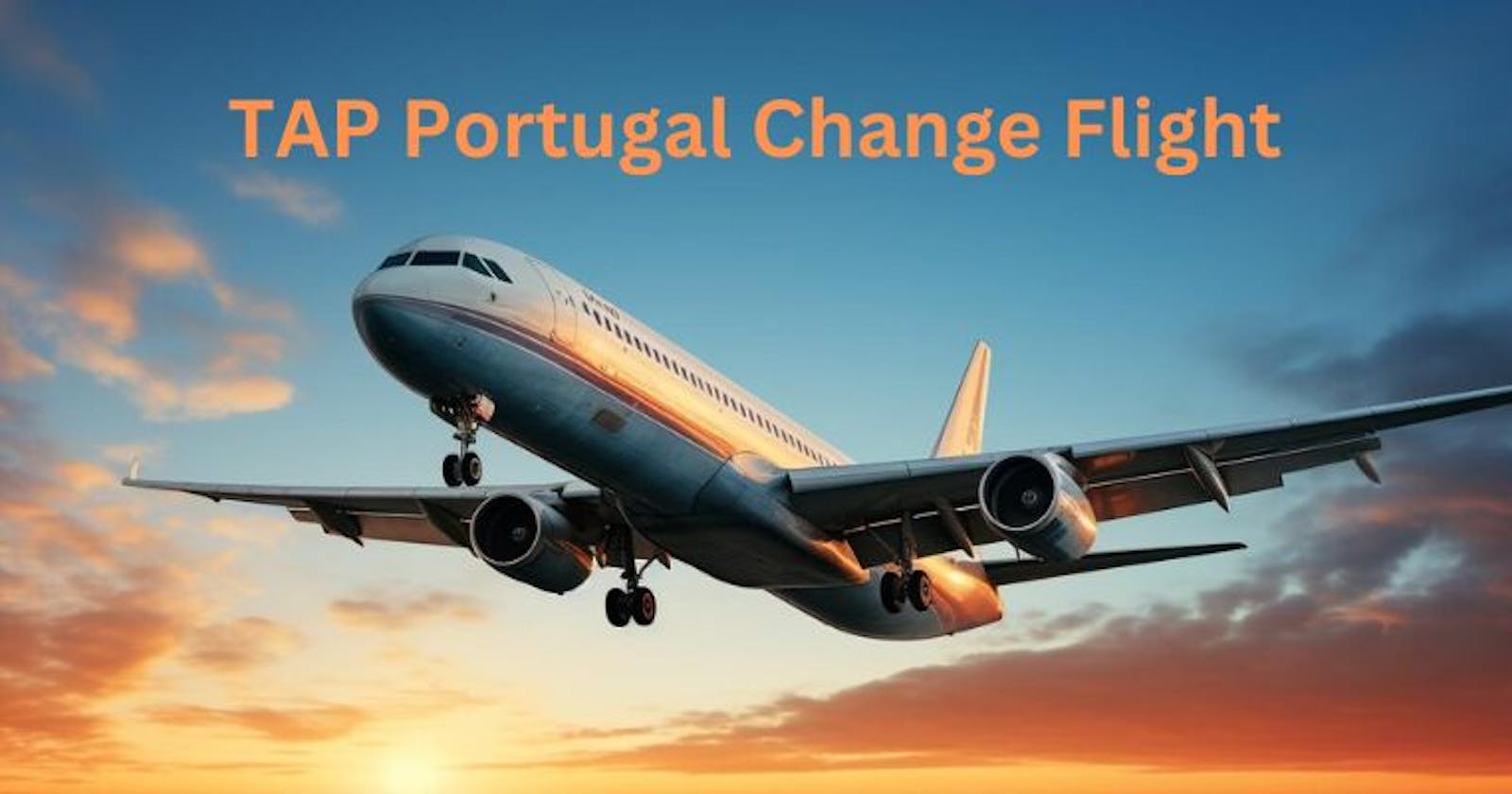 How to Change TAP Portugal Airlines Flight?