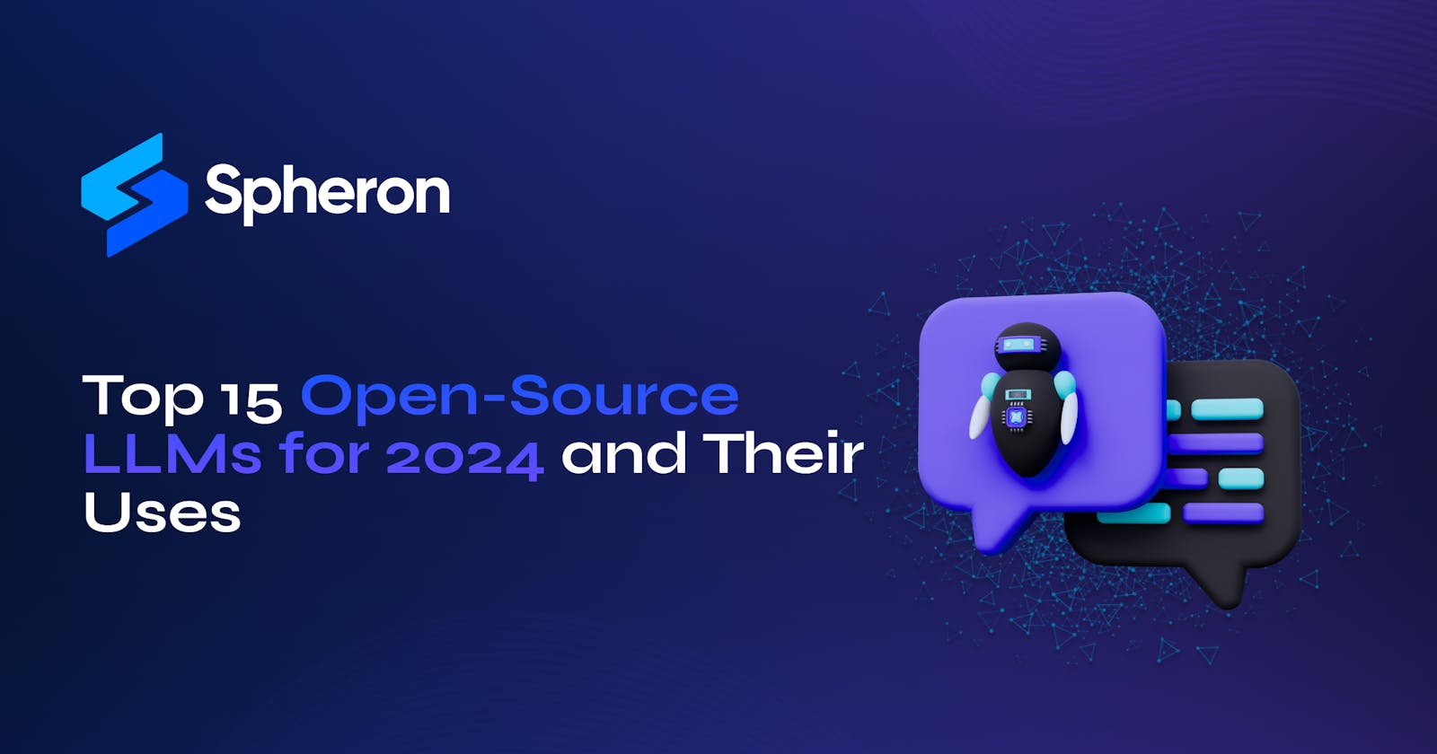 Top 15 Open-Source LLMs for 2024 and Their Uses
